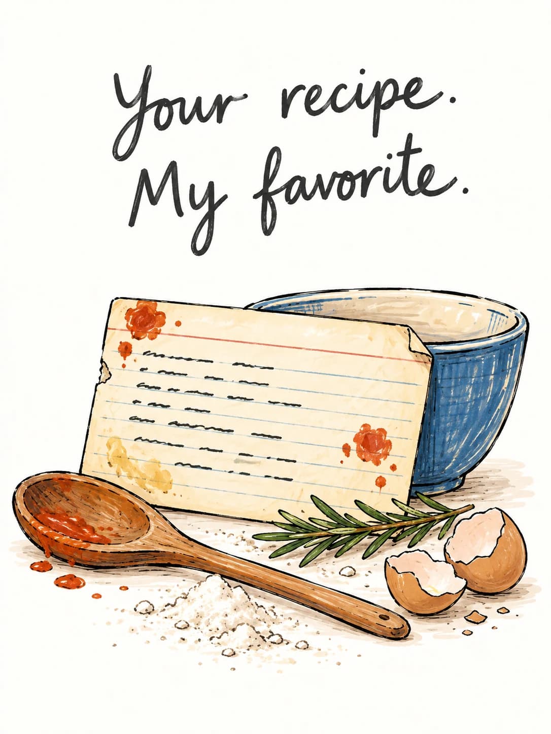 Recipe Card card: A sauce-splattered recipe card propped against a mixing bowl, with a wooden spoon and cracked eggshells