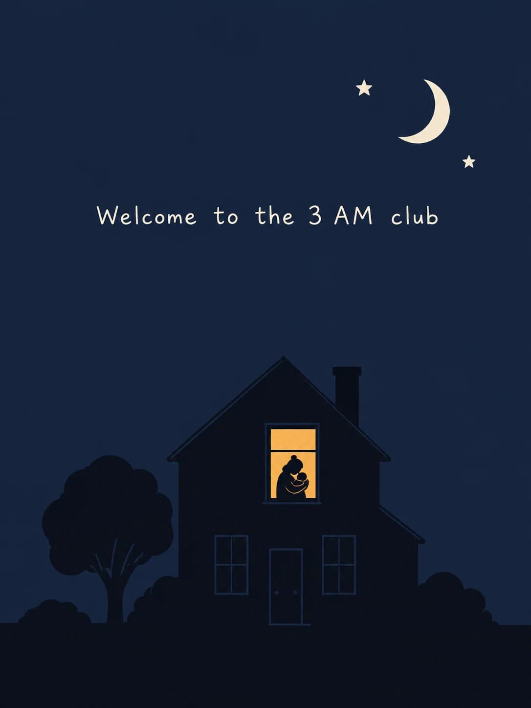 3 AM Club card: A dark house at night with one lit window, where a parent rocks a baby
